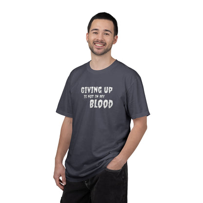 Giving Up Is Not In My Blood T-Shirt — Motivational Graphic Tee Printify