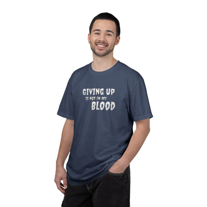 Giving Up Is Not In My Blood T-Shirt — Motivational Graphic Tee Printify